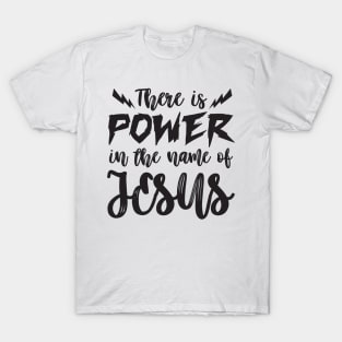 Power in the name of Jesus T-Shirt